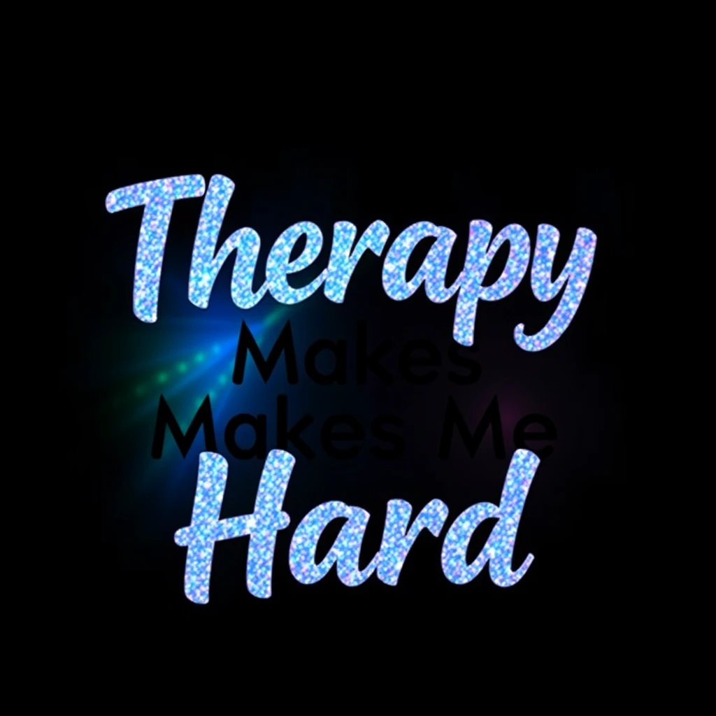 T-shirt design of fantastic vibrant glittery with an iridescent effect but ethereal text that says "Therapy Makes Me Hard". - Image