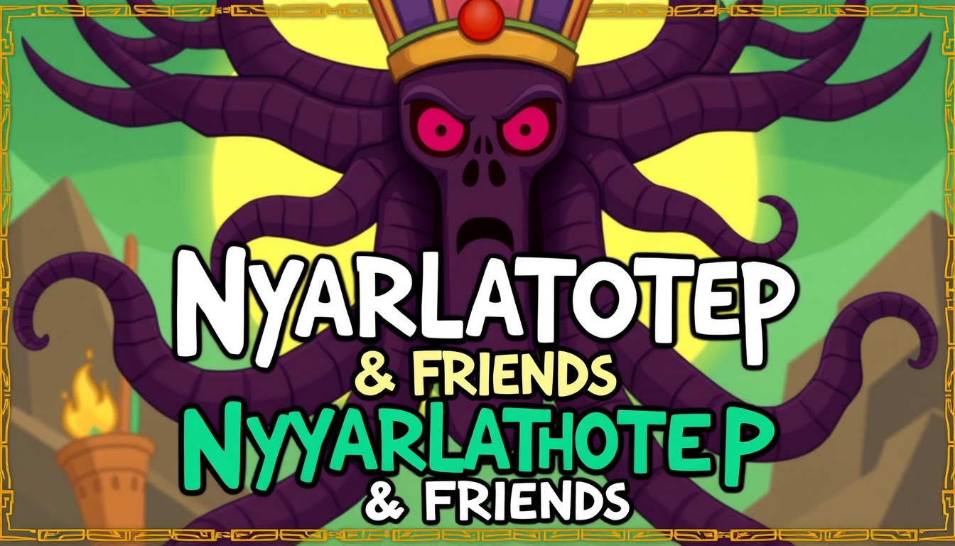 Poster for a TV show for kids called "Nyarlathotep & Friends" about an Egyptian god with tentacles. - Image